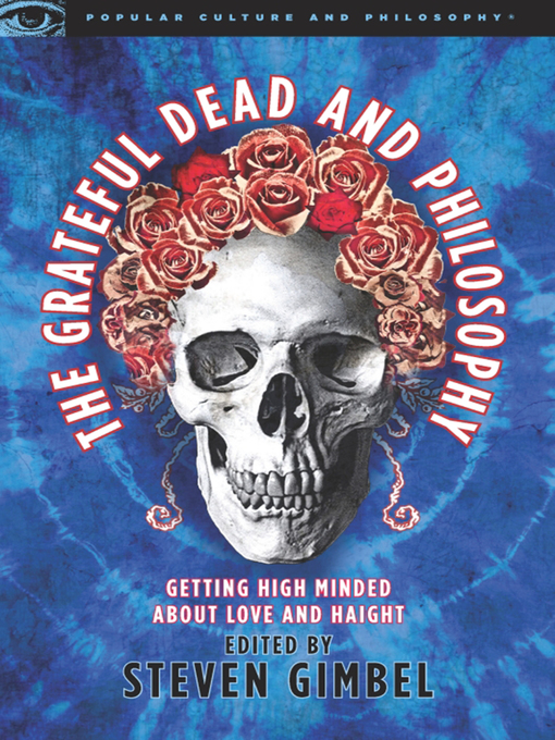 Title details for The Grateful Dead and Philosophy by Steve Gimbel - Available